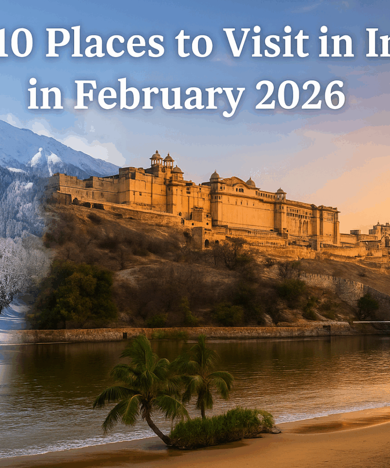 Top 10 Places to Visit in India in February 2026
